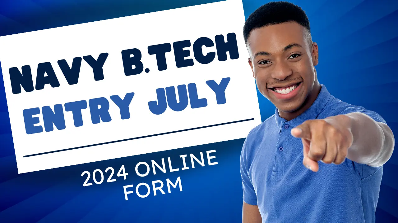 Navy B.Tech Entry July 2024 Online Form शानदार मौका यहाँ देखें पूरी